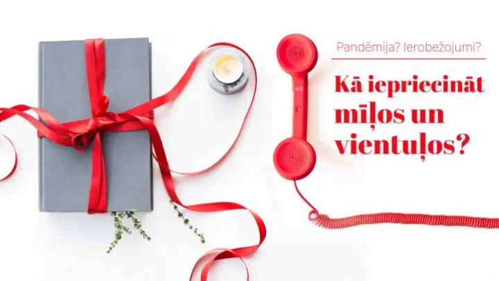 Pandēmija? Ierobežojumi? Kā iepriecināt mīļos un vientuļos?