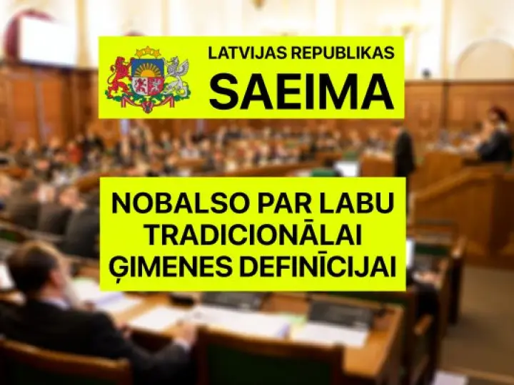 Saeima nobalso par labu tradicionālajai ģimenes definīcijai