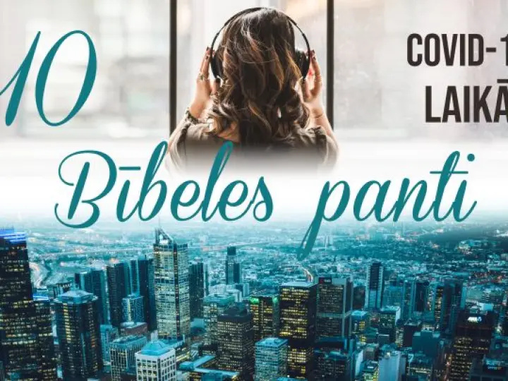10 Bībeles panti COVID-19 laikā