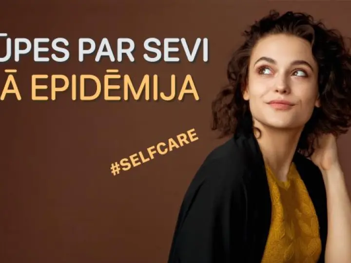 Rūpes par sevi kā epidēmija