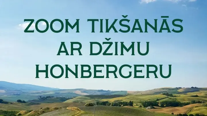 Aicinām uz ZOOM tikšanos ar Džimu Honbergeru