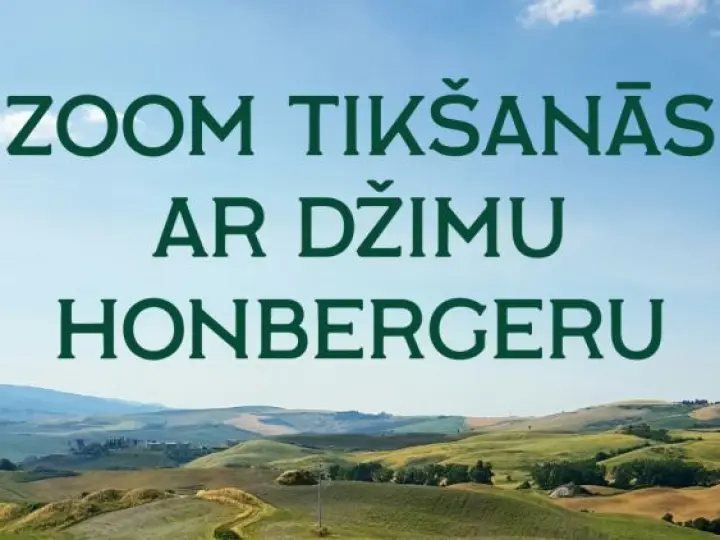 Aicinām uz ZOOM tikšanos ar Džimu Honbergeru