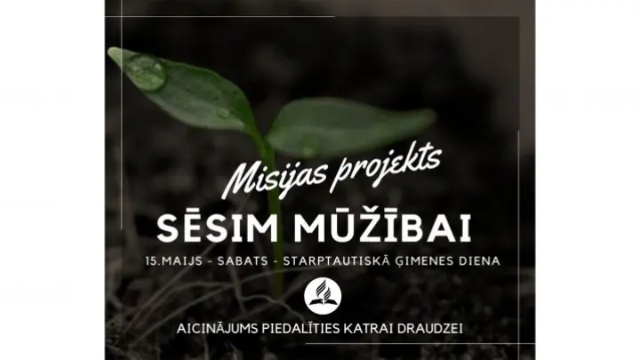 Misijas projekts "Sēsim mūžībai" 15. maijā
