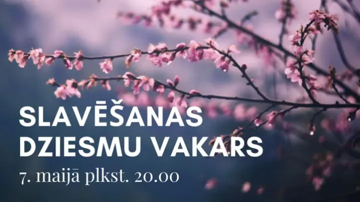 Slavēšanas dziesmu vakars 7. maijā