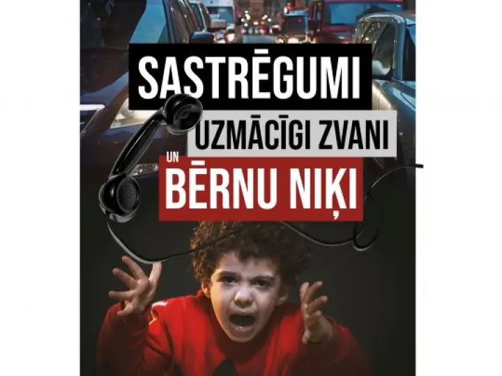 Sastrēgumi, uzmācīgi zvani un bērnu niķi