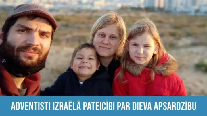 Adventisti Izraēlā pateicīgi par Dieva apsardzību