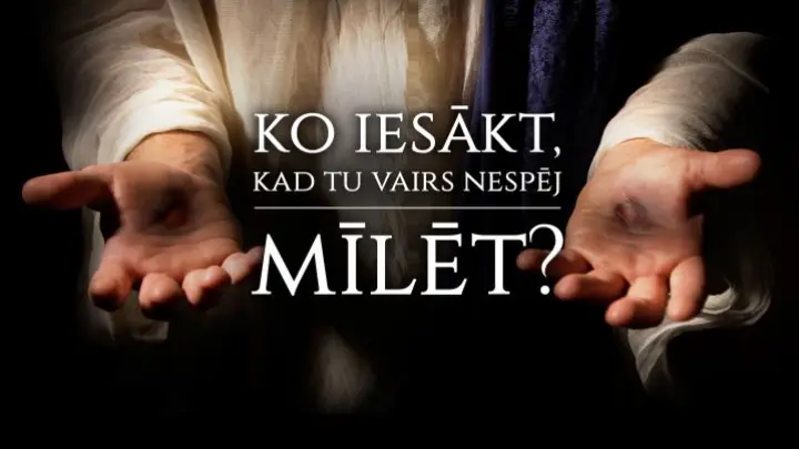 Ko iesākt, kad Tu vairs nespēj mīlēt?