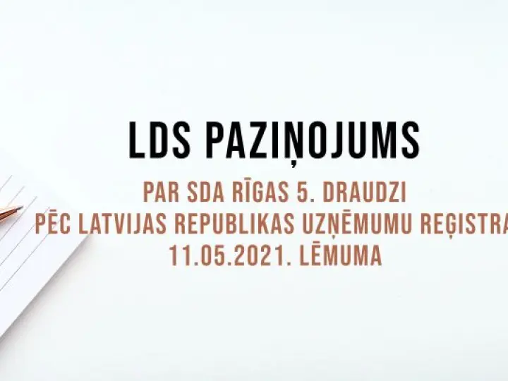 LDS paziņojums par SDA Rīgas 5. draudzi pēc Latvijas Republikas Uzņēmumu reģistra 11.05.2021. lēmuma