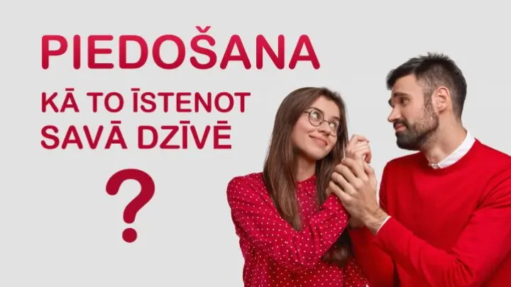 Piedošana - kā to īstenot savā dzīvē?