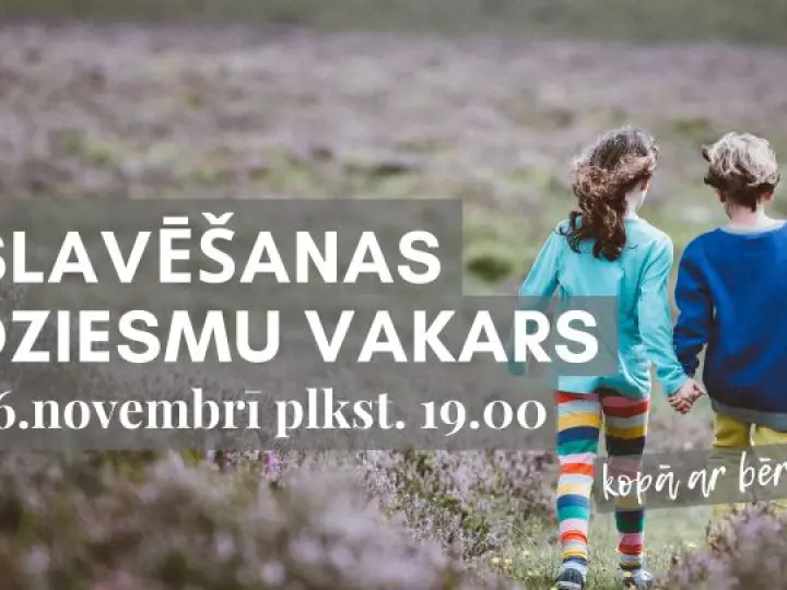 Slavēšanas dziesmu vakars 26. novembrī / AR BĒRNIEM