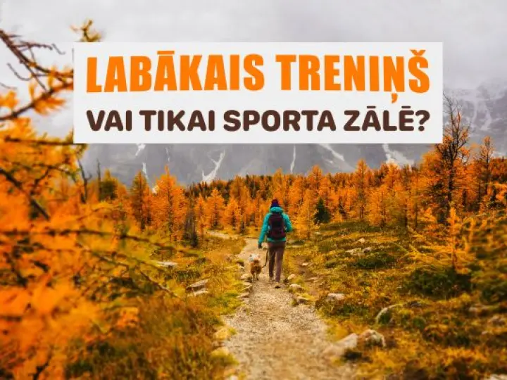 Labākais treniņš - vai tikai sporta zālē?