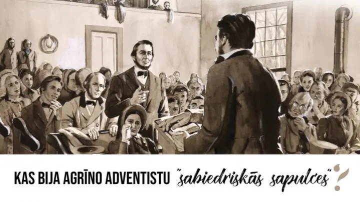 Kas bija agrīno adventistu "sabiedriskās sapulces"?