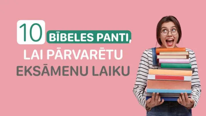 10 Bībeles panti, lai pārvarētu eksāmenu laiku