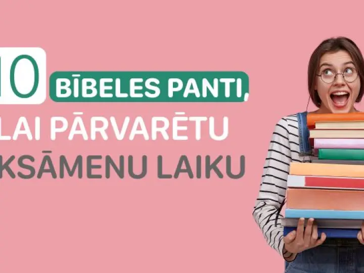 10 Bībeles panti, lai pārvarētu eksāmenu laiku