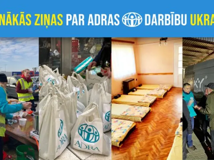 Jaunākās ziņas par ADRAs darbību kara skartajā Ukrainā