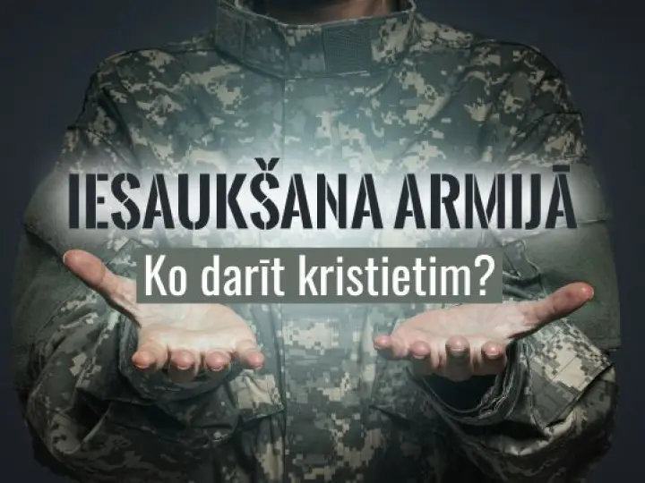 Iesaukšana armijā - Kas jādara kristietim?