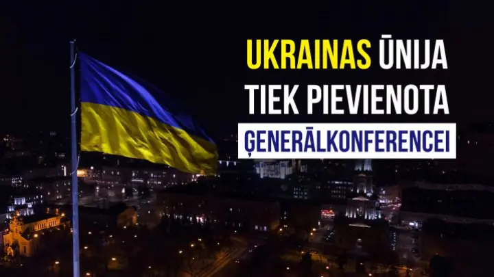 Ukrainas ūnija tiek pievienota Ģenerālkonferencei