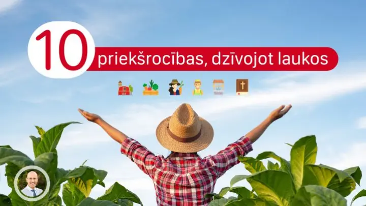 10 priekšrocības, dzīvojot laukos