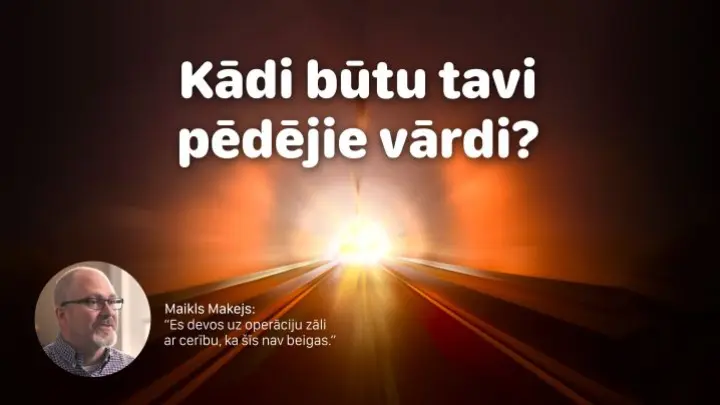 Kādi būtu tavi pēdejie vārdi