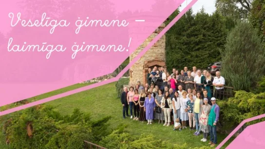 Veselīga ģimene – laimīga ģimene!